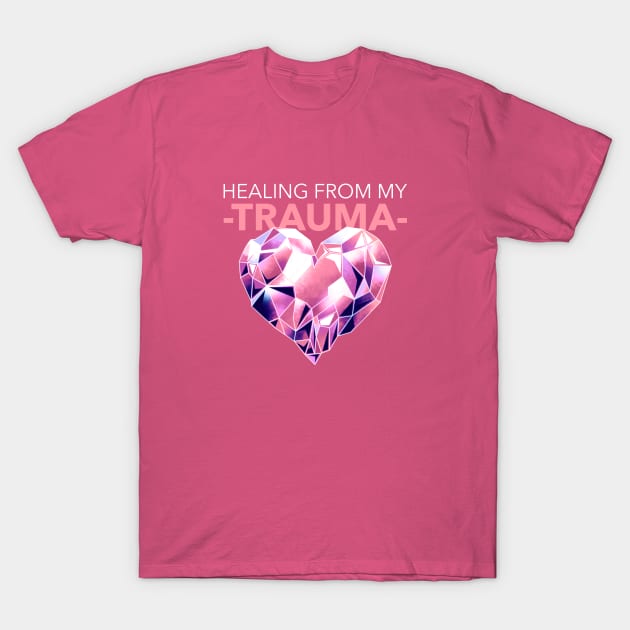 Healing from my Trauma - Mental Health awareness T-Shirt by Witchy Ways